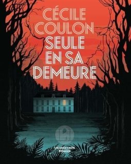Seule en sa demeure - Cécile Coulon - critique du livre