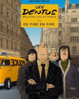 Les Dentus, meilleurs flics de France - Anthony Pascal, Alain Baudoin-Bellon, Bertrand Meunier - la chronique BD