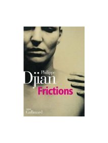 Frictions - Philippe Djian