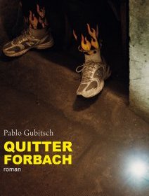 Quitter Forbach – Pablo Gubitsch - chronique livre