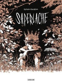 Saperlache – Sylvain Escallon – la chronique BD