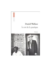 Le roi de la pastèque - Daniel Wallace