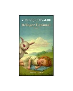 Déloger l'animal - Véronique Ovaldé - critique livre