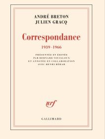 Correspondance 1939-1966 – André Breton et Julien Gracq - chronique livre