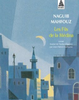 Les fils de la Médina - Naguib Mahfouz - chronique