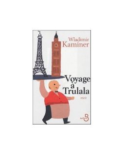Voyage à Trulala - Wladimir Kaminer