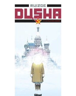 Dusha T.1 : La fille de l'hiver – Francisco Ruizge – la chronique BD 
