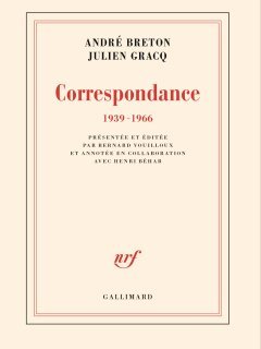 Correspondance 1939-1966 – André Breton et Julien Gracq - chronique livre
