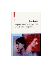 Virginia Woolf et Vanessa Bell - Jane Dunn