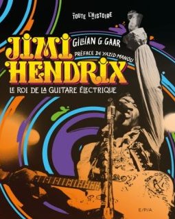Jimi Hendrix, le roi de la guitare électrique complète la collection de livres Toute l'histoire
