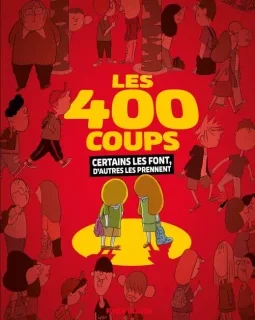 Les 400 coups, certains les font, d'autres les prennent – EveMarie, Jean-Christophe Mazurie, Fabcaro et alii – la chronique BD