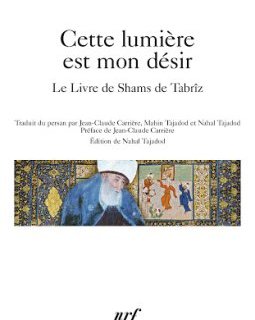 Cette lumière est mon désir, le livre de Shams de Tabriz – Rûmî - chronique livre