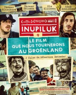 Inupiluk + Le film que nous tournerons au Groenland - la critique
