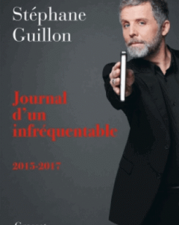 Journal d'un infréquentable de Stéphane Guillon