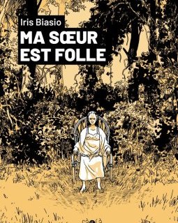 Ma sœur est folle – Iris Biasio – la chronique BD