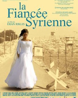 La fiancée syrienne - Eran Riklis - critique