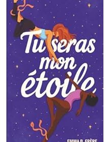 Tu seras mon étoile - Emma B. Frère - critique