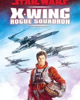 Star Wars X-Wing Rogue Squadron Intégrale T.1 - La chronique BD