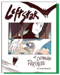 Leftstar et l'étrange péripétie - Jean Fhilippe - la chronique BD