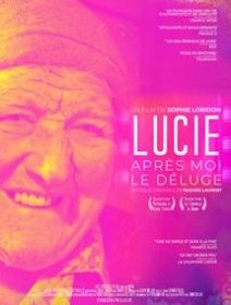 Lucie après moi le déluge - Fiche film