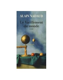 Le vacillement du monde - Alain Nadaud - Critique 
