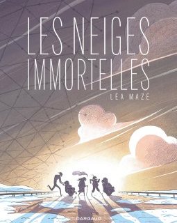 Les Neiges immortelles – Léa Mazé – la chronique BD