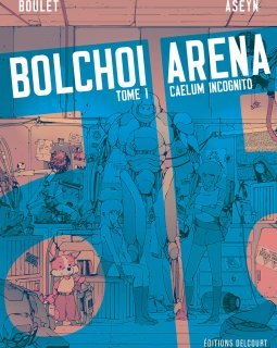 Bolchoi Arena . T.1 . Caelum incognito - La chronique BD