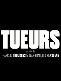 Tueurs de François Troukens et Jean-François Hensgens : bande-annonce 