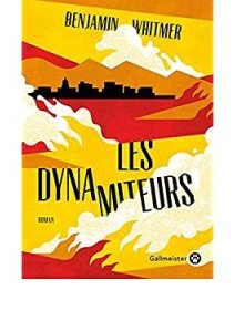 Les Dynamiteurs - Benjamin Whitmer - critique du livre