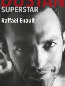 Dustan superstar - la critique de la biographie