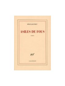 Asiles de fous - Régis Jauffret