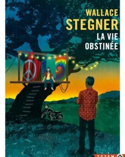 La vie obstinée - Wallace Stegner - critique du livre
