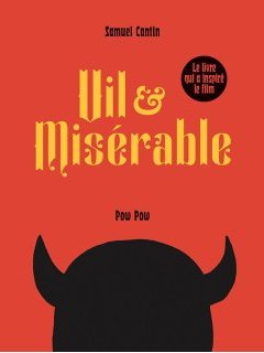 Vil et Misérable – Samuel Cantin – la chronique BD