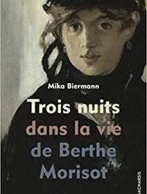 Trois nuits dans la vie de Berthe Morisot - Mika Biermann - critique du livre