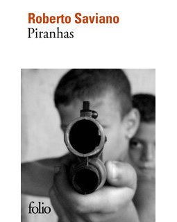 Piranhas - Roberto Saviano - critique