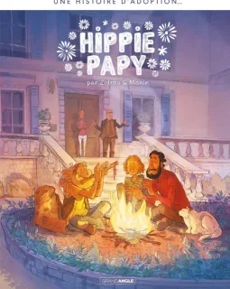 Une histoire d'adoption... Hippie Papy – Zidrou et Arno Monin - la chronique BD