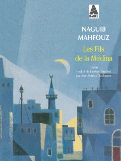 Les fils de la Médina - Naguib Mahfouz - chronique