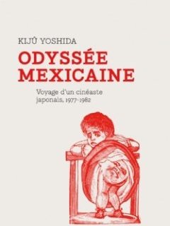 Odyssée mexicaine - Le livre de Kijû Yoshida