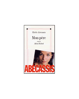 Mon père de Eliette Abécassis - la critique