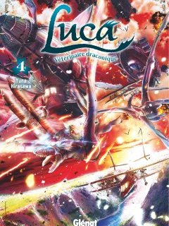 Luca, Vétérinaire Draconique T.4 - Yuna Hirasawa - la chronique Manga