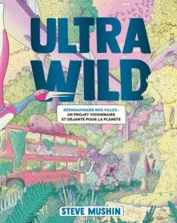 Ultra Wild - Steve Sushin - la chronique BD