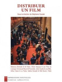 Distribuer un film – sous la direction de Stéphane Goudet - chronique du livre