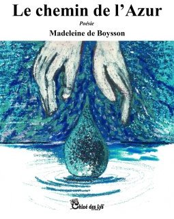 Le chemin de l'Azur - Madeleine de Boysson - critique du recueil de poésie
