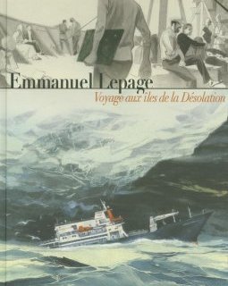 Voyage aux îles de la désolation - Emmanuel Lepage - chronique BD