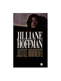 Justice imminente - Jilliane Hoffman 