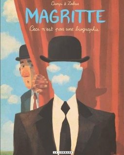Magritte . Ceci n'est pas une biographie - La chronique BD