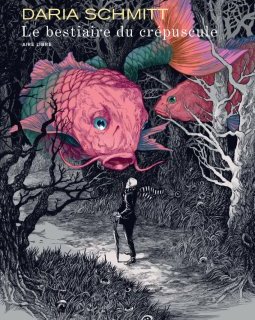 Le bestiaire du crépuscule- Daria Schmitt - la chronique BD 