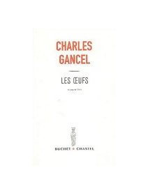 Les œufs - Charles Gancel - la critique du livre