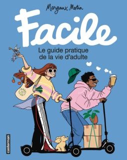 Facile. Le guide pratique de la vie d'adulte - Margaux Motin - la chronique BD