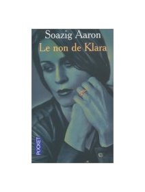 Le non de Klara - Soazig Aaron